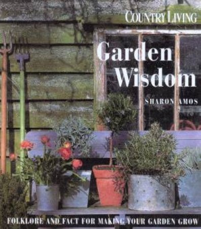 Country Living: Garden Wisdom by Sharon Amos