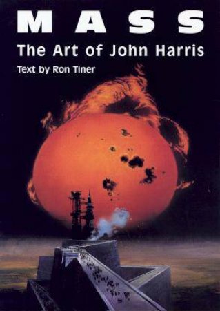 Mass: The Art Of John Harris by Ron Tiner