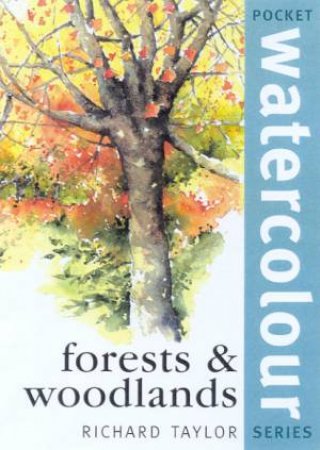 Pocket Watercolours: Forests & Woodlands by Richard Taylor