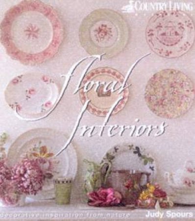 Country Living: Floral Interiors by Judy Spours