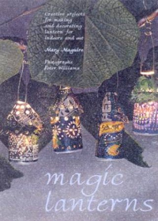 Magic Lanterns by Mary Maguire