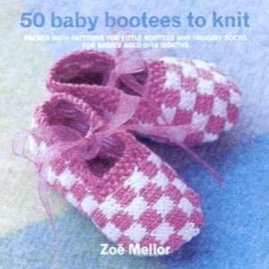 50 Baby Bootees To Knit by Zoe Mellor