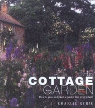 The Cottage Garden by Charlie Ryrie