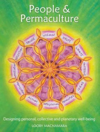 People & Permaculture: Designing Personal, Collective and Planetary Well-Being by LOOBY MACNAMARA