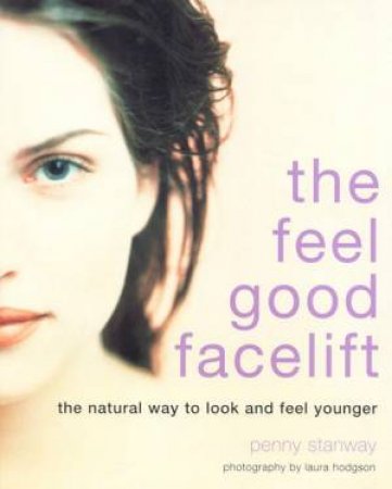 The Feel Good Facelift by Penny Stanway