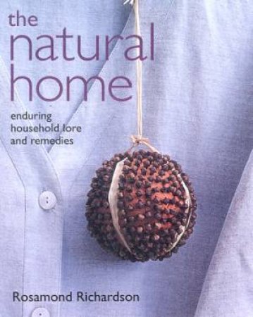 The Natural Home by Rosamond Richardson