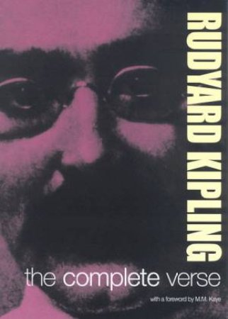 Rudyard Kipling: The Complete Verse by Rudyard Kipling