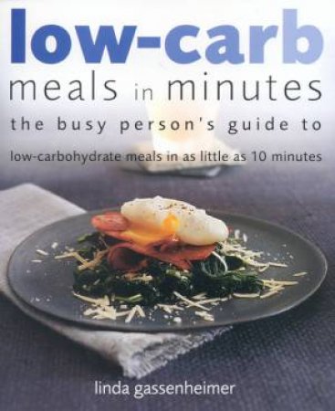 Low-Carb Meals In Minutes by Linda Gassenheimer