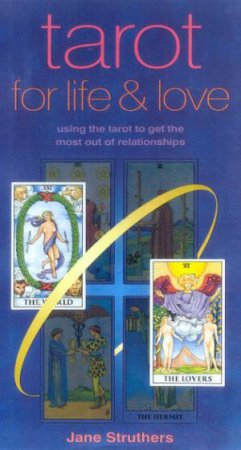 Tarot For Life & Love by Jane Struthers