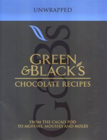 Green & Black's Chocolate Recipes: Unwrapped by Caroline Jeremy