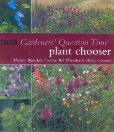 Gardeners' Question Time Plant Chooser by Various