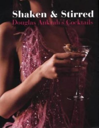 Shaken & Stirred: Douglas Ankrah's Cocktails by Douglas Ankrah