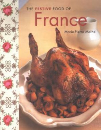 The Festive Food Of France by Marie-Pierre Moine