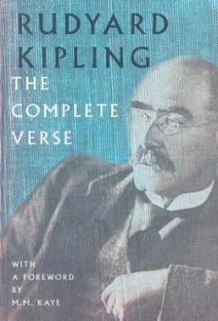 Rudyard Kipling: The Complete Verse by Rudyard Kipling