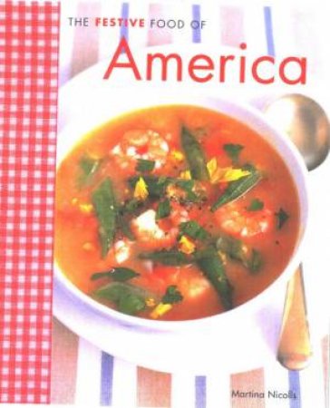 The Festive Food Of America by Martina Nicolls