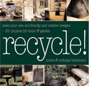 Recycle! by Moira & Nicholas Hankinson