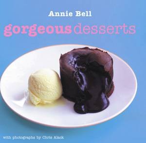 Gorgeous Desserts by Annie Bell