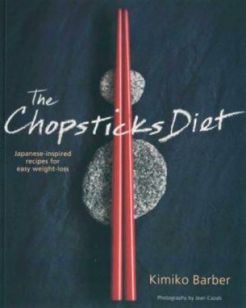 The Chopsticks Diet by Kimiko Barber