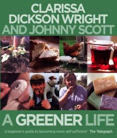 Greener Life by Clarissa Dickson Wright & Johnny Scott