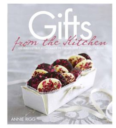 Gifts From The Kitchen by Annie Rigg