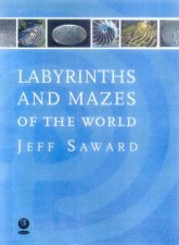 Labyrinths And Mazes Of The World