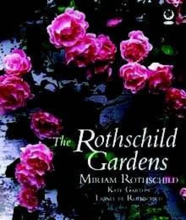 The Rothschild Gardens: A Family Tribute To Nature by M Rothschild