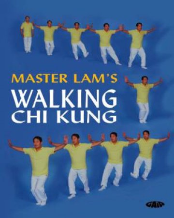 Master Lams Walking Chi Kung by Master Lam Kamchuen