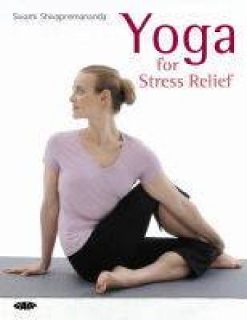 Yoga For Stress Relief by Swami Shivapremananda