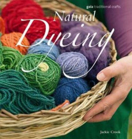 Natural Dyeing by Jackie Crook