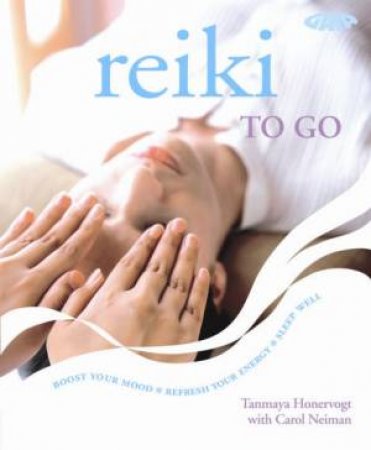 Reiki To Go by Tanmaya Honervogt