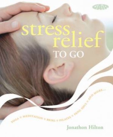 Stress Relief To Go by Jonathan Hilton