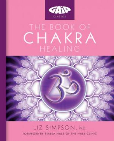 The Book of Chakra Healing by Liz Simpson