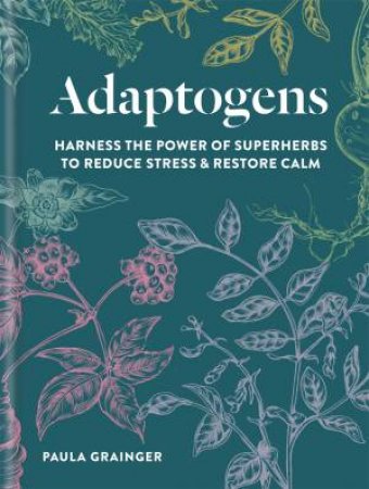 Adaptogens by Paula Grainger