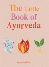 The Little Book Of Ayurveda