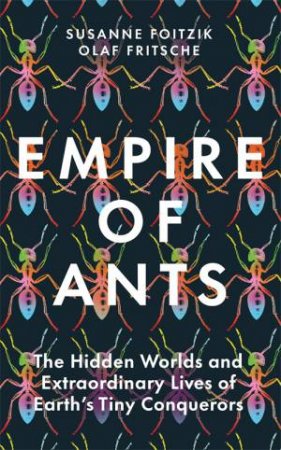 Empire Of Ants by Susanne Foitzik & Olaf Fritsche