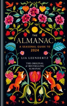 The Almanac: A Seasonal Guide to 2024 by Lia Leendertz