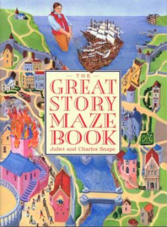 The Great Story Maze Book by Juliet & Charles Snape