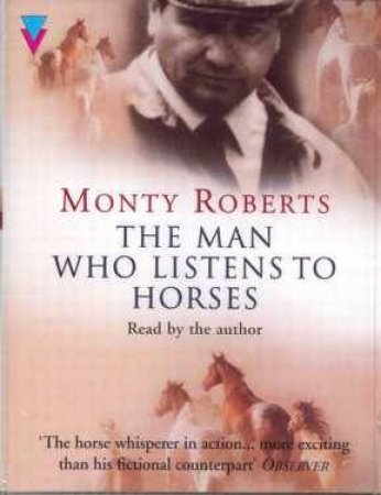 The Man Who Listens To Horses - Cassette by Monty Roberts