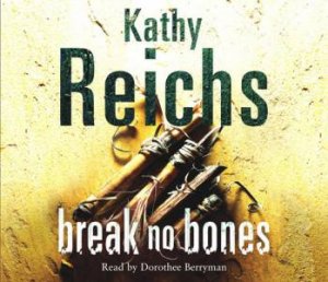 Break No Bones [CD] by Reichs Kathy