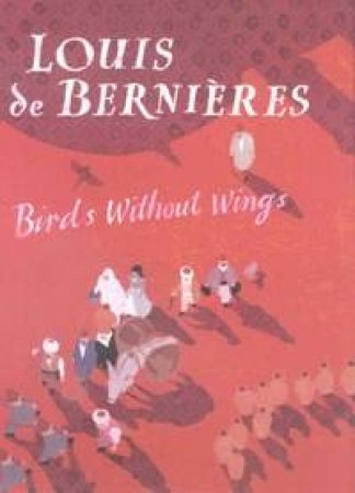 Birds Without Wings - Cassette by Louis De Bernieres