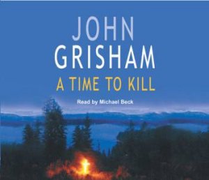 A Time To Kill - CD by John Grisham