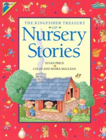 The Kingfisher Treasury Of Nursery Stories by Susan Price