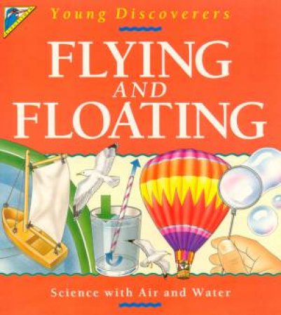 Young Discoveries: Flying and Floating by David Glover