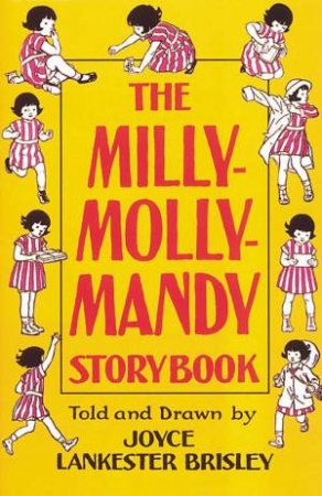 The Milly-Molly-Mandy Storybook by Joyce Lankester Brisley