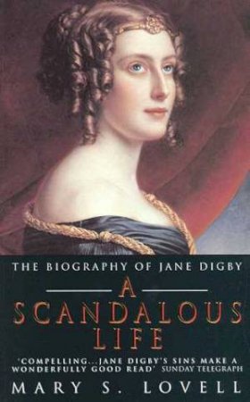 A Scandalous Life: The Biography Of Jane Digby by Mary S Lovell