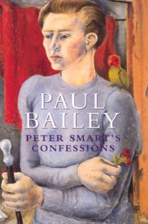 Peter Smart's Confessions by Paul Bailey