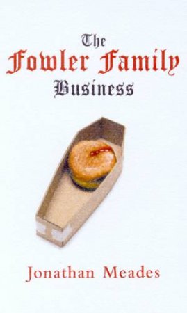 The Fowler Family Business by Jonathan Meades