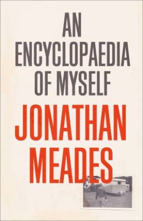 Authorised: Encyclopaedia of Myself by Jonathan Meades