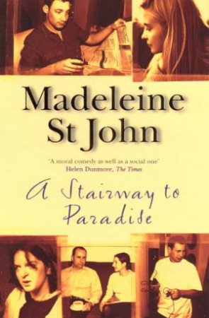 A Stairway To Paradise by Madeleine St John