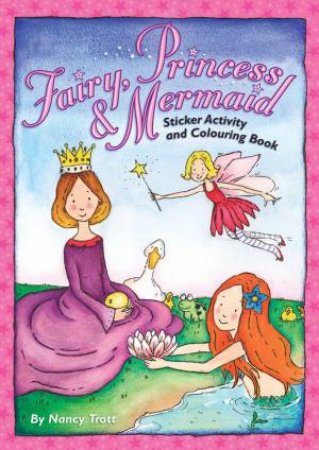 Fairy, Princess and Mermaid Sticker Activity & Colouring Book by NANCY TROTT